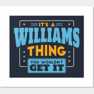 It's a Wiliams Thing, You Wouldn't Get It // Williams Family Last Name Posters and Art